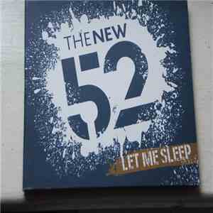 The New 52 - Let Me Sleep FLAC