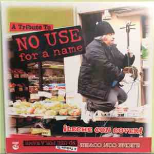 Various - ¡Leche Con Cover! A Tribute To No Use For A Name FLAC