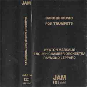 Wynton Marsalis, English Chamber Orchestra, Raymond Leppard - Baroque Music For Trumpets FLAC