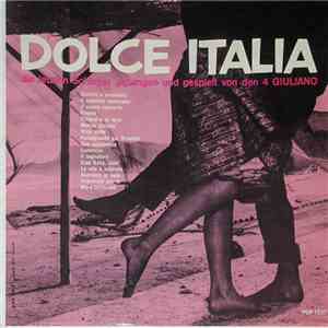 4 Giuliano - Dolce Italia - Die Letzten Schlager Gesungen Und Gespielt Von Den 4 Giuliano FLAC