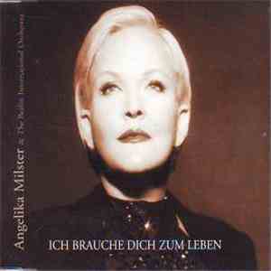Angelika Milster & The Berlin International Orchestra - Ich Brauche Dich Zum Leben FLAC