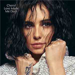 Cheryl - Love Made Me Do It FLAC