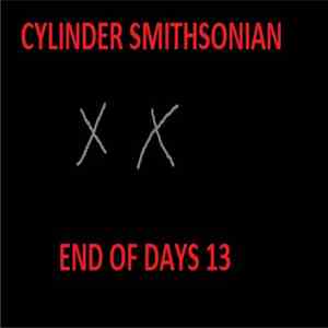 Cylinder Smithsonian - End Of Days 13 FLAC