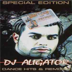DJ Aligator - Dance Hits & Remixes. Special Edition FLAC