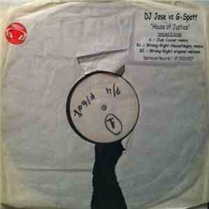 DJ Jose vs. G-Spott - House Of Justice / Wrong Is Right FLAC