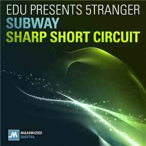 Edu Presents 5tranger - Subway / Sharp Short Circuit FLAC