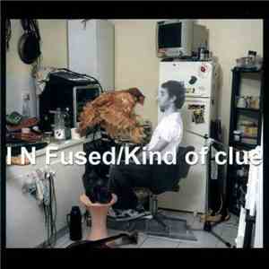 I N Fused - Kind Of Clue FLAC