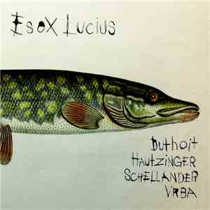 Isabelle Duthoit, Franz Hautzinger, Matija Schellander, Petr Vrba - ESOX LUCIUS FLAC