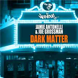 Jamie Antonelli & Joey Grossman - Dark Matter FLAC