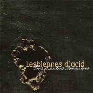 Lesbiennes D'Acid - Vers D'Autres Frontieres FLAC