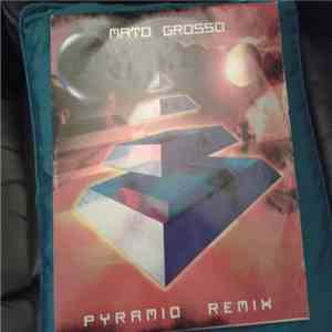 Mato Grosso - Pyramid (Remix) FLAC