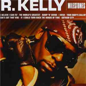 R. Kelly - Milestones FLAC