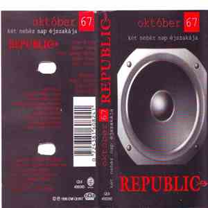 Republic  - Október 67 - Két Nehéz Nap Éjszakája FLAC