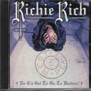 Richie Rich - Do G's Get To Go To Heaven? FLAC