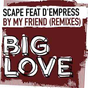 Scape Feat. D'Empress - Be My Friend (Remixes) FLAC