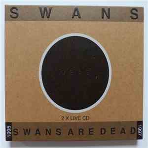 Swans - Swans Are Dead FLAC