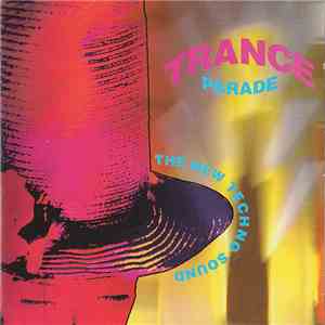 Various - Trance Parade: The New Techno Sound Compilation FLAC