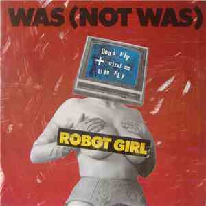 Was (Not Was) - Robot Girl FLAC