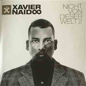 Xavier Naidoo - Nicht Von Dieser Welt 2 FLAC