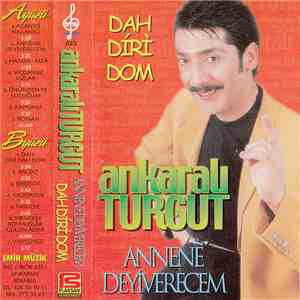 Ankaralı Turgut - Annene Deyiverecem (Dah Dírì Dom) FLAC