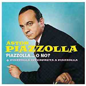 Astor Piazzolla - Piazzolla... O No? FLAC
