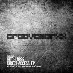 Bitch Bros - Direct Access EP FLAC