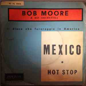 Bob Moore And His Orchestra - Mexico / Hot Spot FLAC