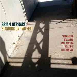 Brian Gephart - Standing On Two Feet FLAC