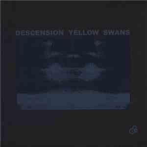 Descension Yellow Swans - Descension Yellow Swans FLAC