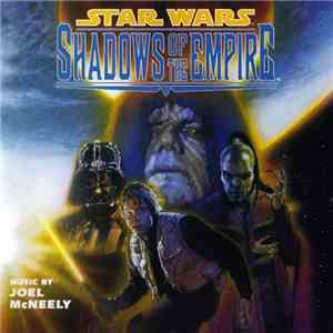 Joel McNeely - Star Wars: Shadows Of The Empire FLAC