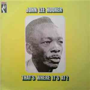 John Lee Hooker - That's Where It's At ! FLAC