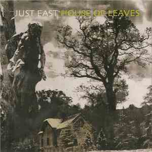 Just East - House Of Leaves FLAC