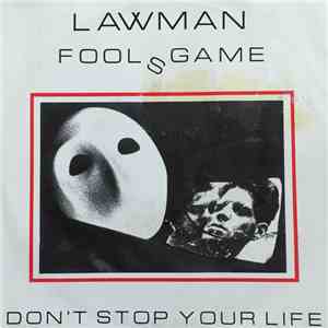 Lawman - Fools Game / Don't Stop Your Life FLAC