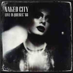 Naked City - Live In Quebec '88 FLAC