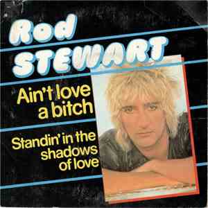 Rod Stewart - Ain't Love A Bitch / Standin' In The Shadows Of Love FLAC