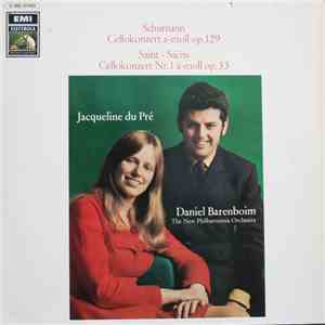 Schumann / Saint-Saëns - Jacqueline Du Pré, Daniel Barenboim, The New Philharmonia Orchestra - Cellokonzert A-moll Op.129 / Cellokonzert Nr.1 A-moll Op.33 FLAC