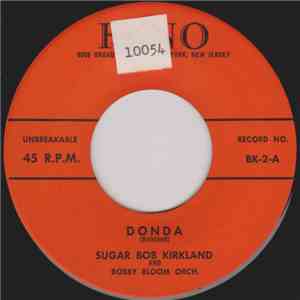 Sugar Bob Kirkland And Bobby Bloom Orch. - Donda / I'm Looking For A Girl FLAC