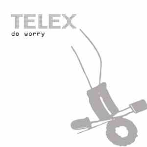 Telex - Do Worry FLAC
