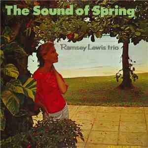 The Ramsey Lewis Trio - The Sound Of Spring FLAC