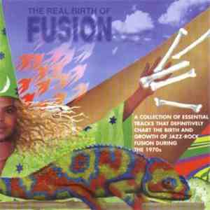 Various - The Real Birth Of Fusion FLAC