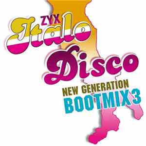 Various - ZYX Italo Disco New Generation Bootmix 3 FLAC