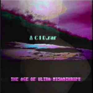 ACID.rar - The Age Of Ultra Misanthropy FLAC