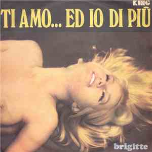 Brigitte  - Ti Amo... Ed Io Di Più FLAC
