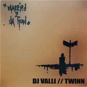 DJ Valli & Twinn - Married 2 Da Hood FLAC