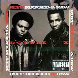 Double X - Ruff Rugged & Raw FLAC