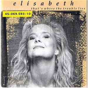 Elisabeth Andreasson - That's Where The Trouble Lies FLAC
