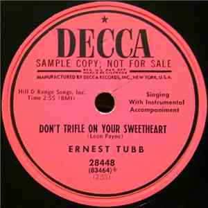 Ernest Tubb - Don't Trifle On Your Sweetheart / Somebody Loves You FLAC