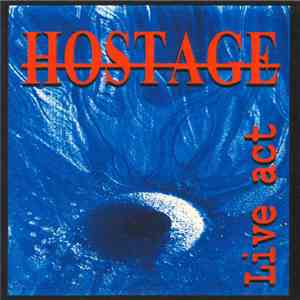 Hostage - Live Act FLAC