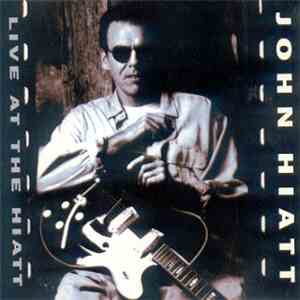 John Hiatt - Live At The Hiatt FLAC