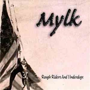 Mylk - Rough Riders And Underdogs FLAC
